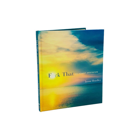 F*ck That: An Honest Meditation Book
